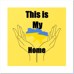 Ukraine Is My Home Posters and Art